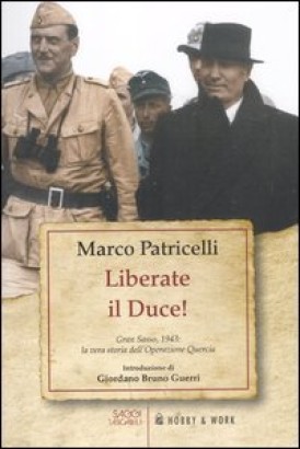 Liberate il Duce!