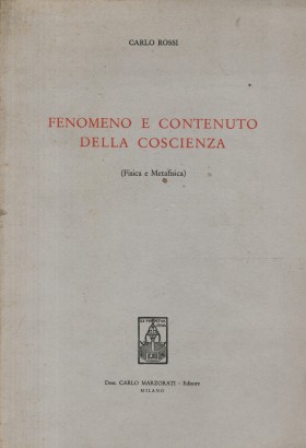 Fenomeno e contenuto della coscienza (Fisica e Metafisica)