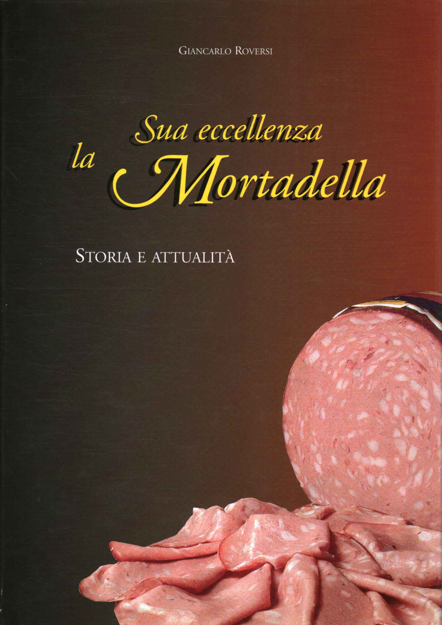 His Excellency the Mortadella