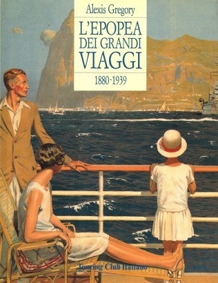 L'epopea dei grandi viaggi 1880-1939