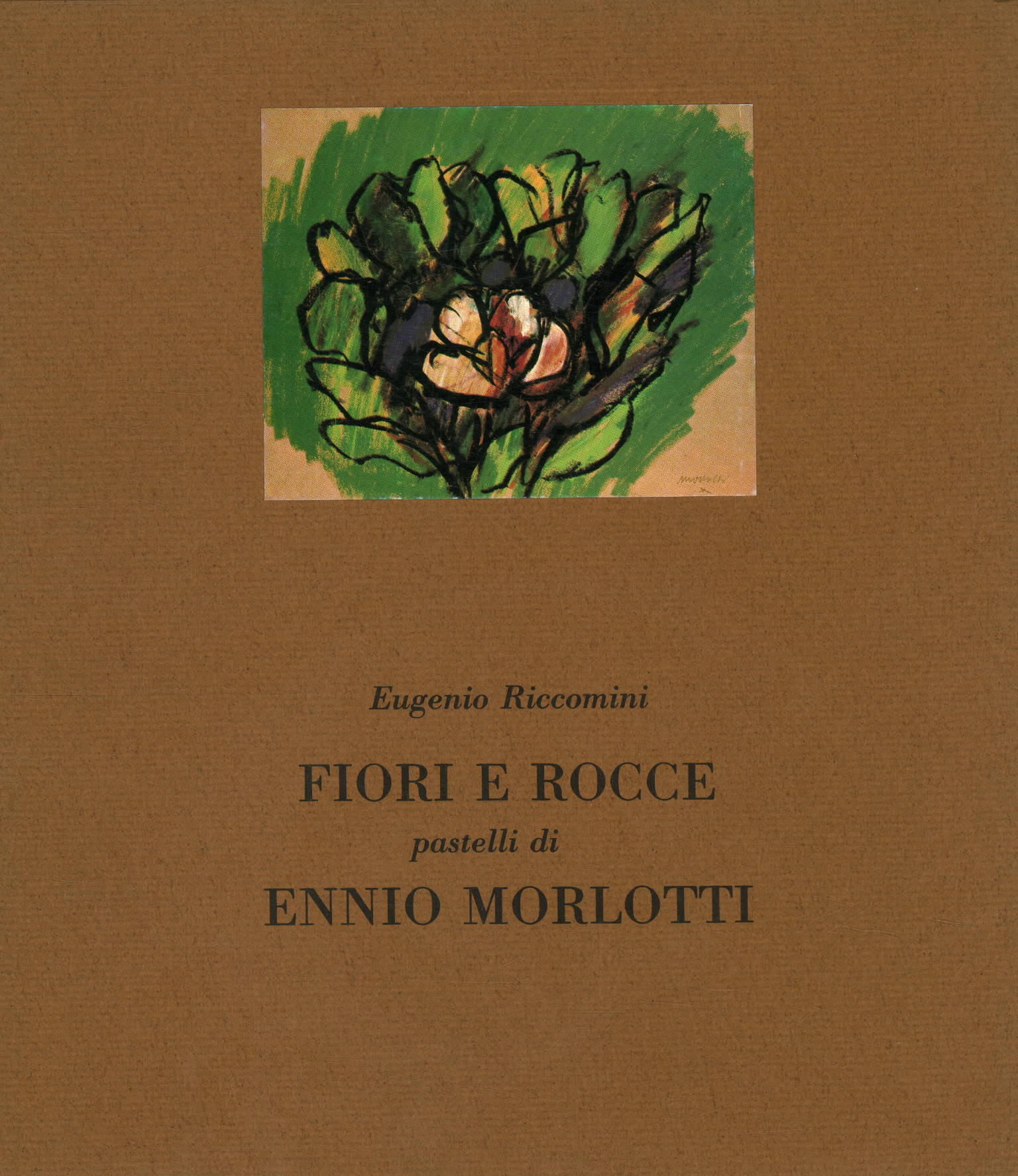 Fiori e rocce pastelli di Ennio Morlo,Fiori e rocce pastelli di Ennio Morlo,Fiori e rocce pastelli di Ennio Morlo