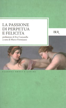 La passione di Perpetua e Felicita