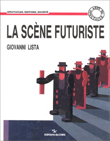 The Futuristic Scene: Giovanni Lista’s Entertainment Theater in Paris