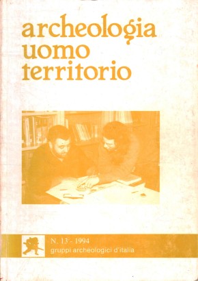 Archeologia Uomo Territorio (1994 - n. 13)