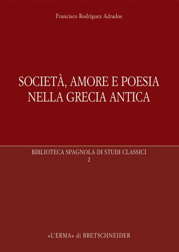 Società amore e poesia nella Greci,Società amore e poesia nella Greci