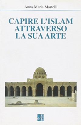 Capire l'Islam attraverso la sua arte