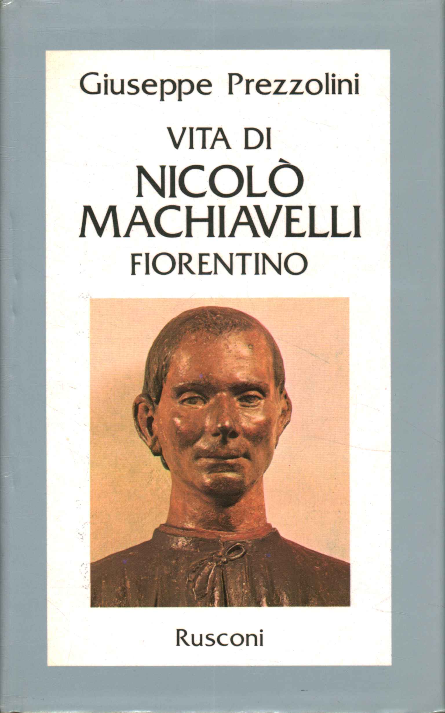Life of Nicolò Macchiavelli Fiorentin