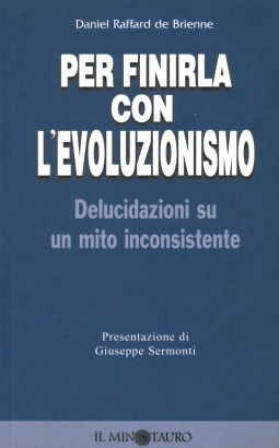 Per finirla con l'evoluzionismo