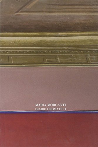 Maria Morganti. Journal chromatique