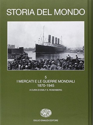 I mercati e le guerre mondiali (Volume 5)