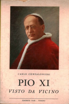 Pio XI visto da vicino