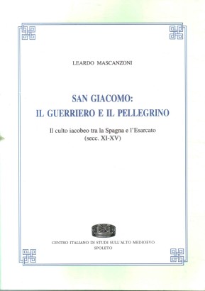 San Giacomo: il guerriero e il pellegrino