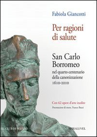 Per ragioni di salute. San Carlo Borro