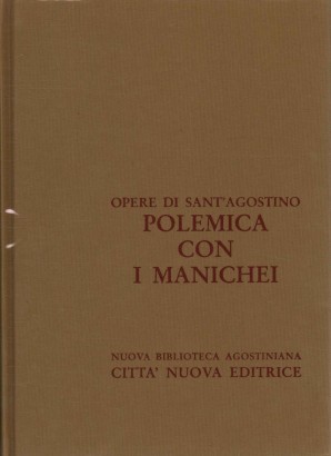 Opere di Sant'Agostino. Polemica con i Manichei XIII 1