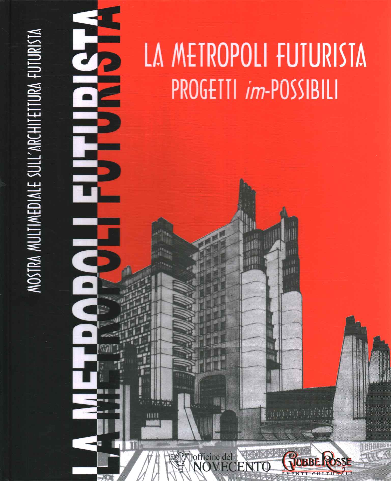 La Metropoli futurista. Progetti im-possib