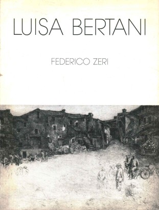 Luisa Bertani. Ricordi di millenni