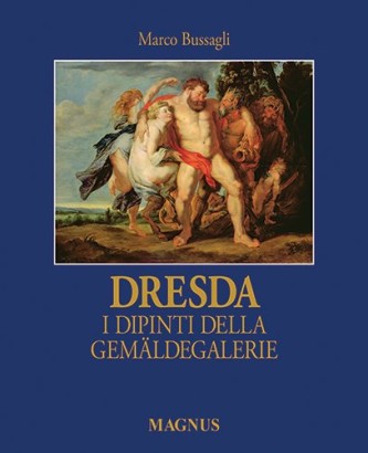 Dresda. I dipinti della Gemaldegalerie