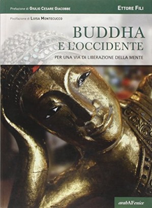 Buddha e l'Occidente. Per una via di liberazione della mente