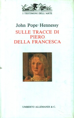 Sulle tracce di Piero della Francesca