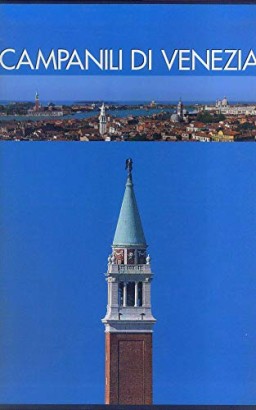 I campanili di Venezia e Venezia dai campanili