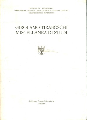 Girolamo Tiraboschi. Miscellanea di studi