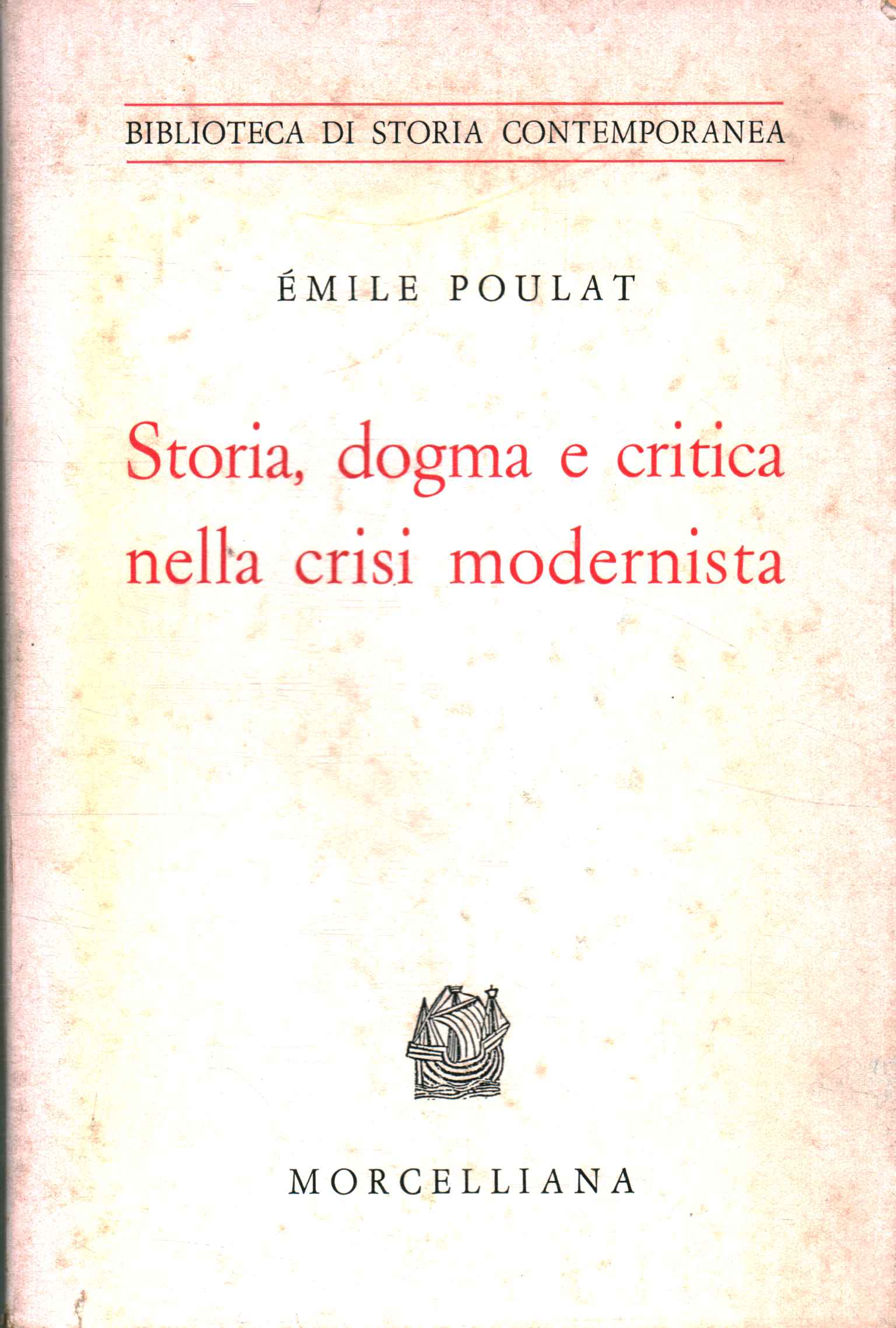 Storia dogma e critica nella crisi mo,Storia dogma e critica nella crisi mo