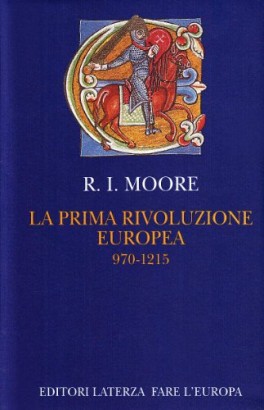 La prima rivoluzione europea. 970 - 1215