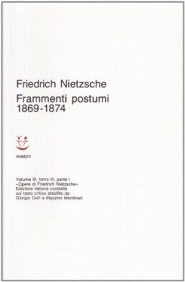 Posthume Fragmente 1869-1874,Posthume Fragmente 1869-1874 (Band III