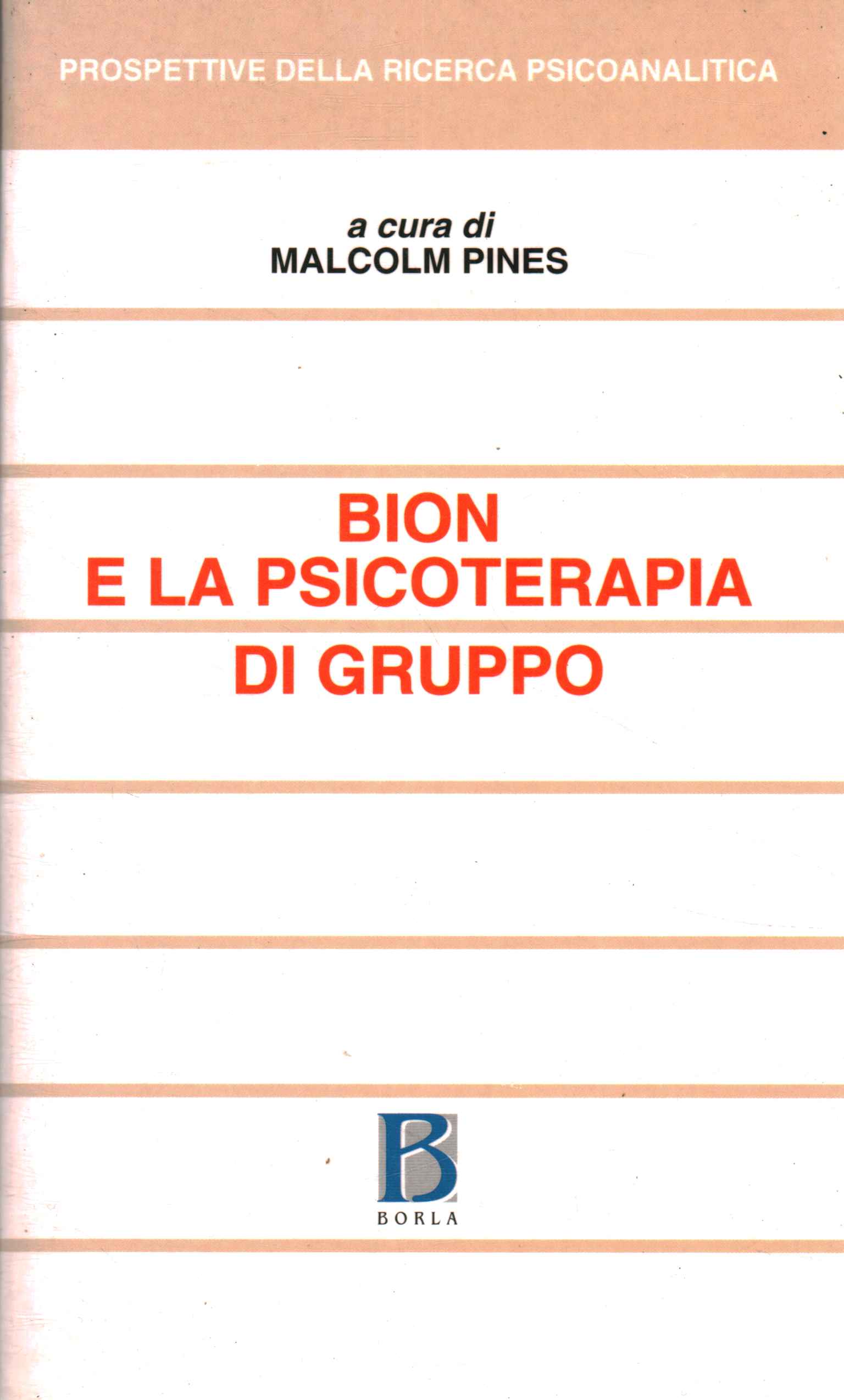 Bion and Group Psychotherapy