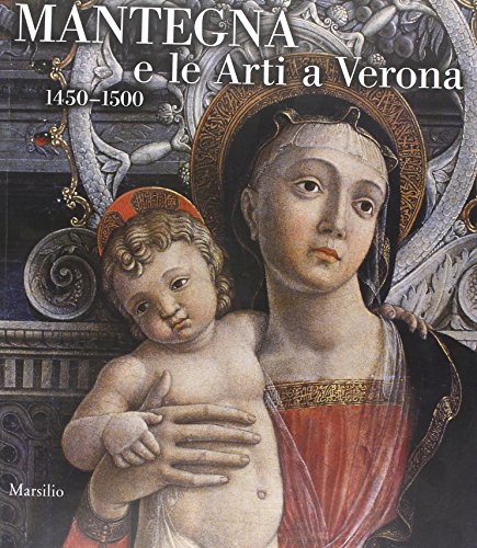 Mantegna and the Arts in Verona. 1450-1500