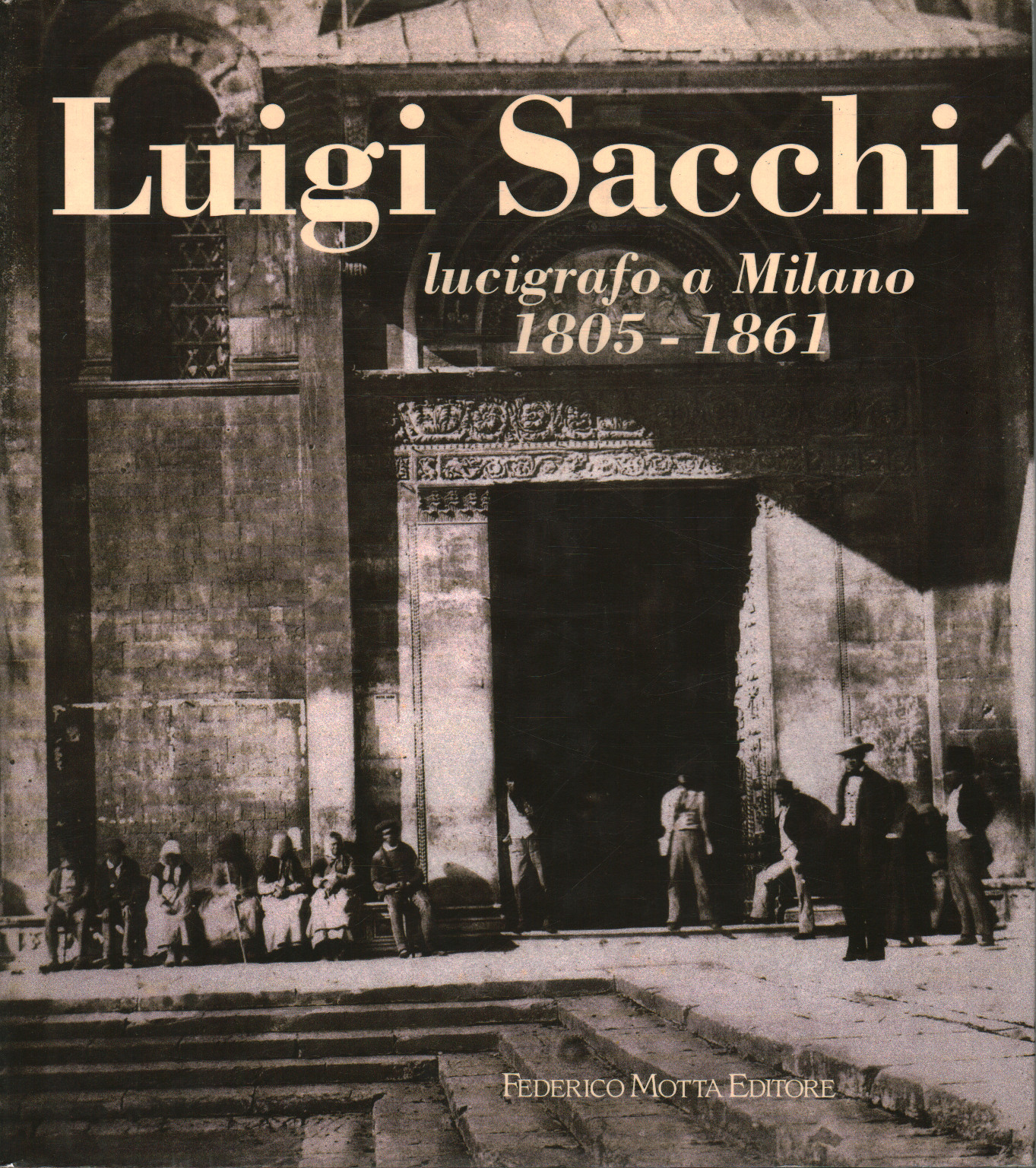 At the origins of photography. Luigi Sac