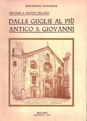 Vecchia e nuova Milano. Dalle guglie al più antico S. Giovanni