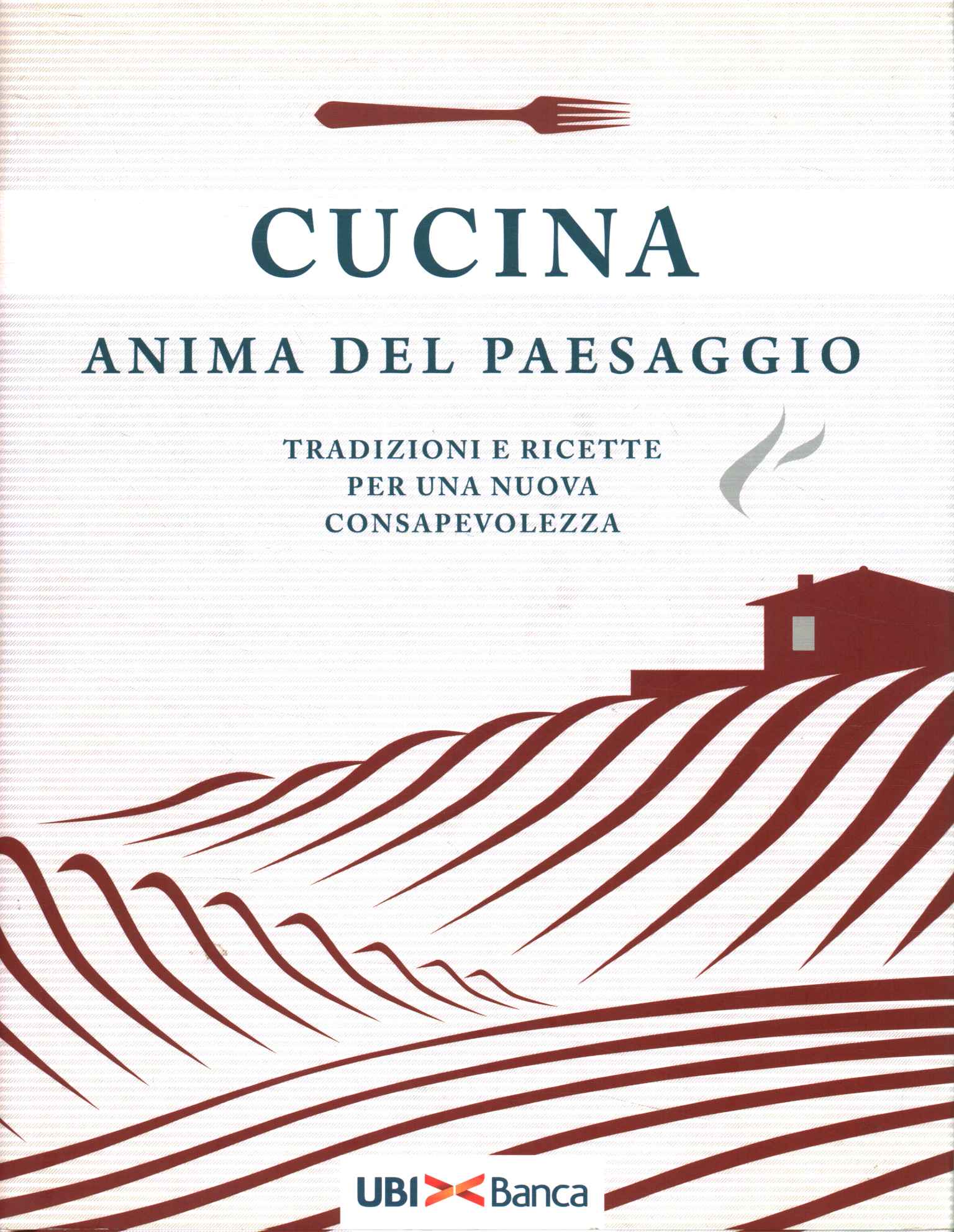 Cucina anima del paesaggio. Tradizioni e