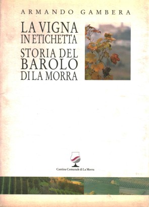 La vigna in etichetta storia del Barolo di La Morra