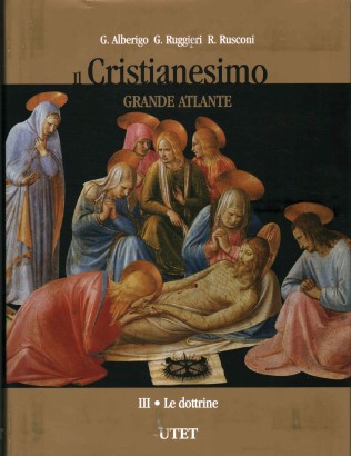 Il Cristianesimo. Grande Atlante. Le dottrine (Volume 3)