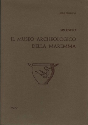 Grosseto. Il museo archeologico della Maremma