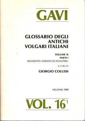 GAVI: Glossario degli antichi volgari italiani (Volume 16, Parte I)