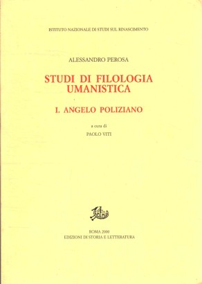 Studi di filologia umanistica. Angelo Poliziano