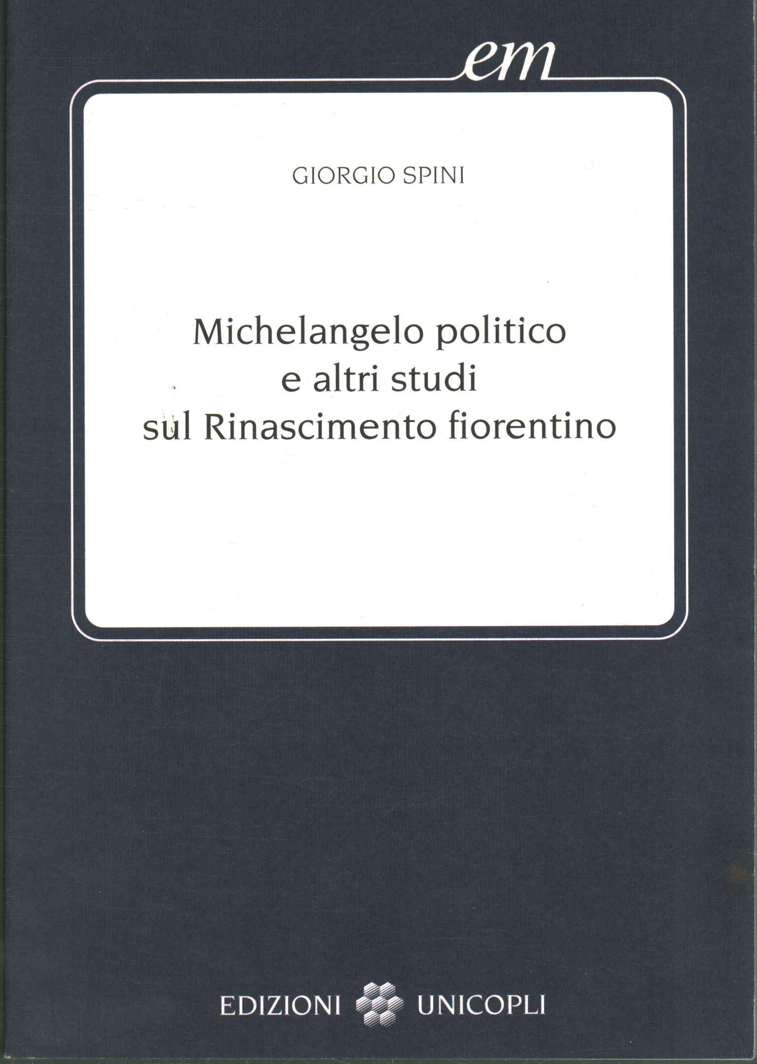 Michelangelo politico e altri studi sul%