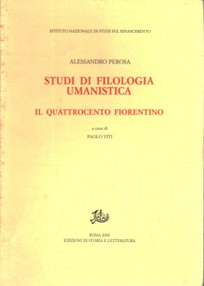 Studi di filologia umanistica (Volume 2). Il Quattrocento fiorentino