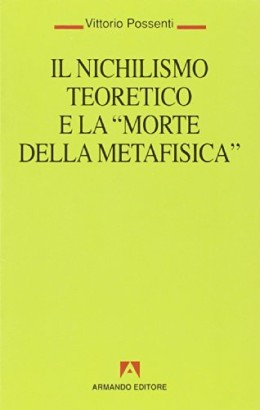 Il nichilismo teoretico e la morte della metafisica