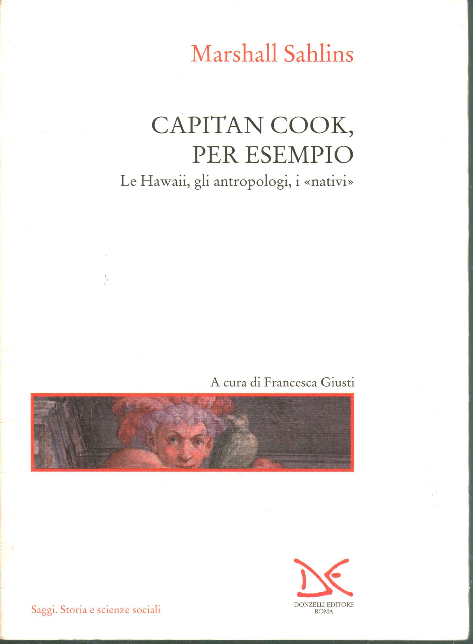 Captain Cook zum Beispiel. Hawaii,