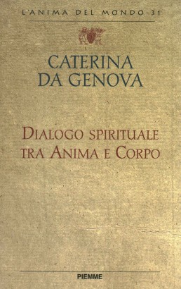 Dialogo spirituale tra anima e corpo. Trattato del purgatorio