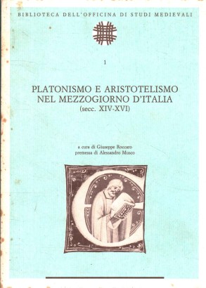 Platonismo e aristotelismo nel mezzogiorno d'Italia (secc. XIV-XVI)