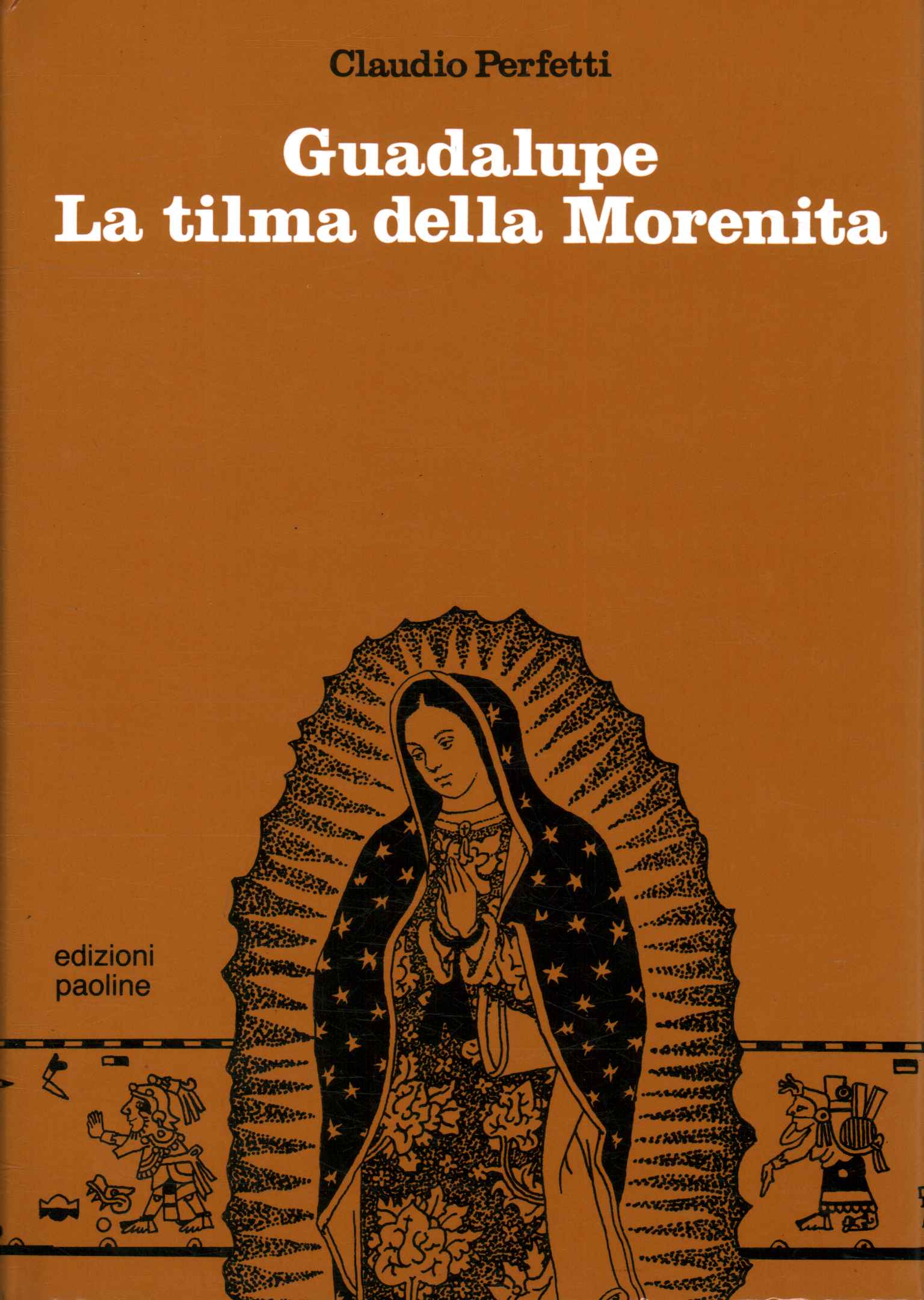 Guadalupe. La tilma della Morenita