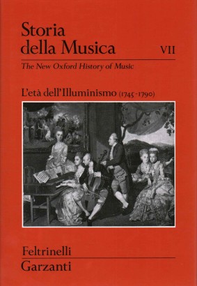 Storia della musica volume VII. L'età dell'Illuminismo 1745-1790