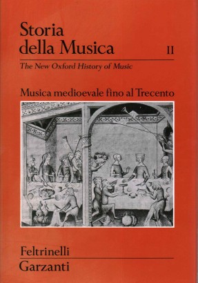 Storia della  musica  volume II. Musica medievale fino al Trecento