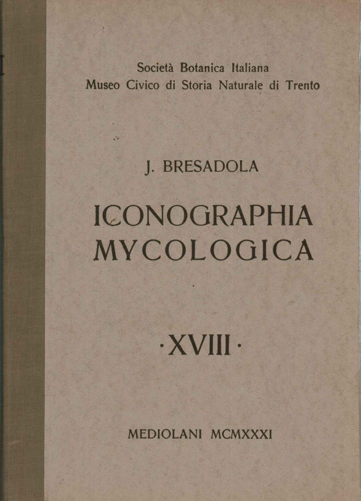 Iconographia mycologica (Tome XVIII)