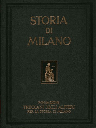 Storia di Milano. Dalle lotte contro il Barbarossa al primo signore 1152-1310 (Volume IV)