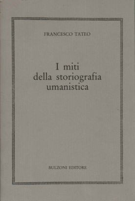 I miti della storiografia umanistica